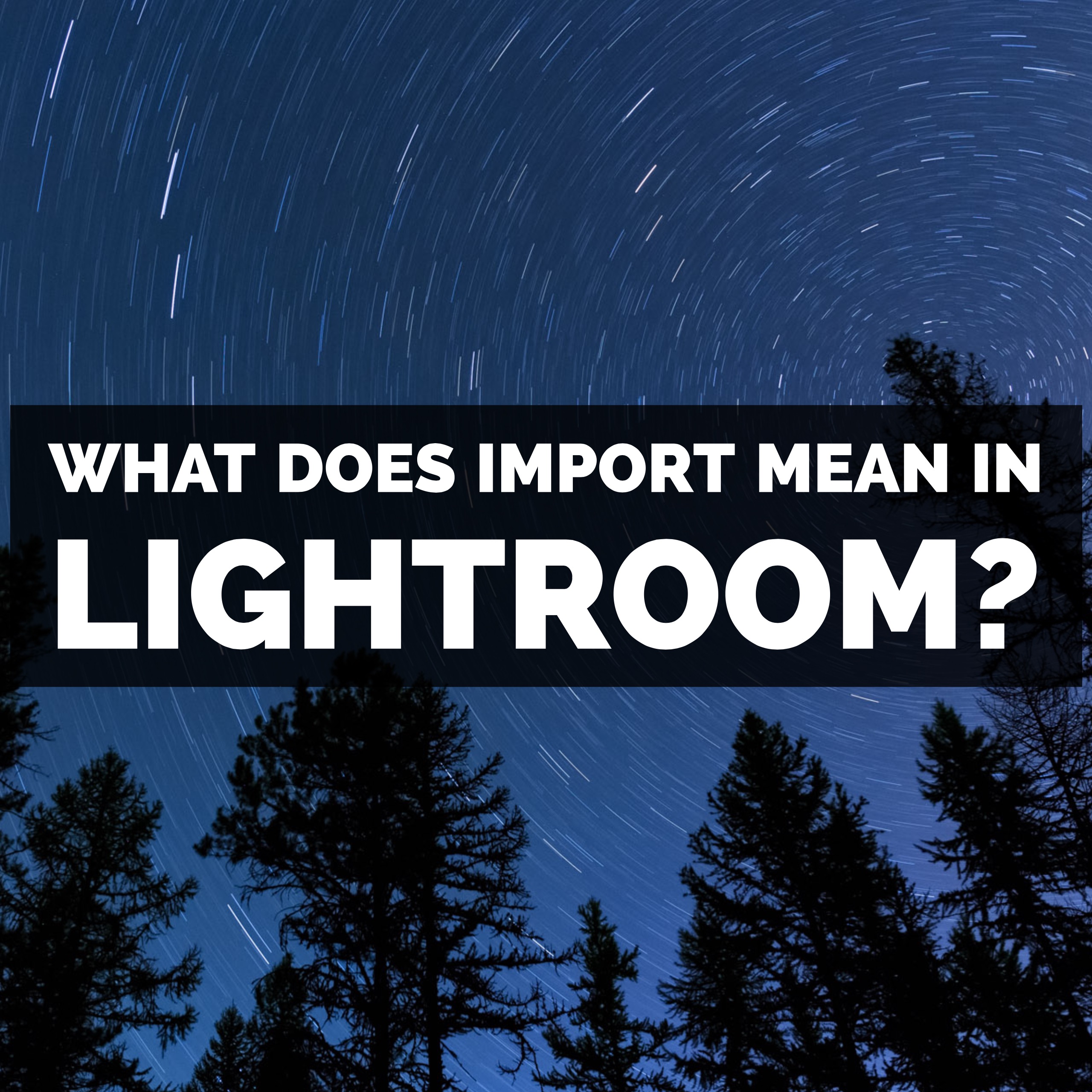 what-does-import-mean-in-adobe-photoshop-lightroom