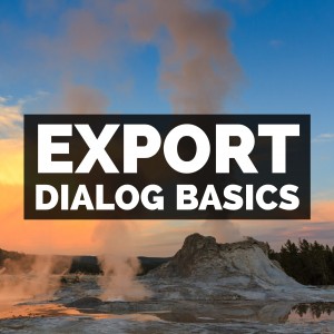 Adobe Photoshop Lightroom Export Dialog Basics