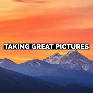 Taking Great Pictures Course Thumbnail