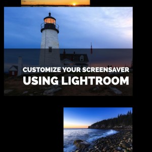 Customize Your Screensaver With Lightroom