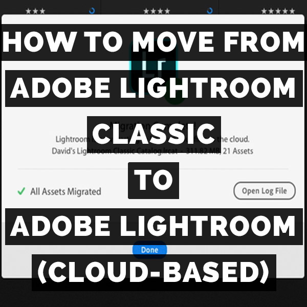 How To Migrate From Adobe Photoshop Lightroom Classic To Adobe Lightroom