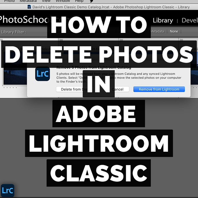 How To Delete Photos In Adobe Lightroom Classic