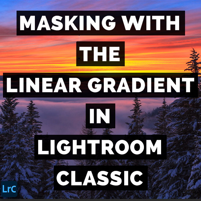 Masking with the linear gradient in lightroom classic