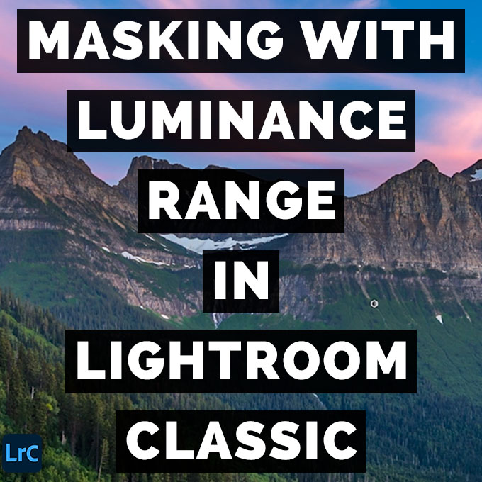 masking-with-luminance-range-in-adobe-photoshop-lightroom-classic