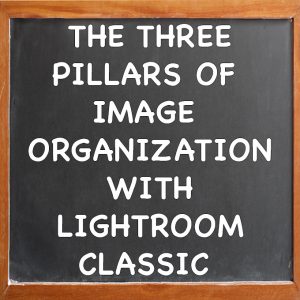 ThreePillarsofImageOrganizationwithAdobePhotoshopLightroomClassicTHM