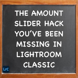 Amount Slider Hack Lightroom Classic - Color Editing Tips