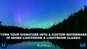 Signature Watermark in Adobe Lightroom & Lightroom Classic