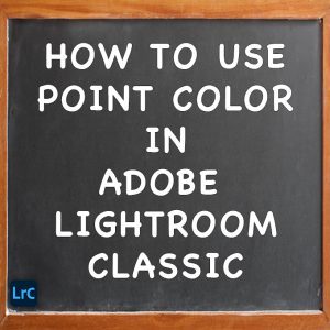 Point Color In Adobe Photoshop Lightroom Classic